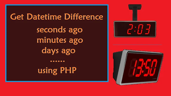 Get Date/Time Difference in seconds/minutes/hours ago using PHP