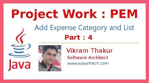 4 - Personal Expense Manager Project Work Part4 - Java Training By eZeon