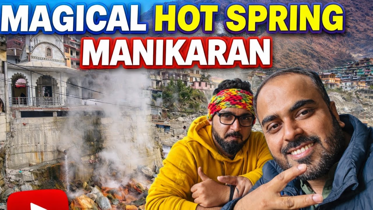 India’s Most Mysterious Hot Spring 🔥 | Manikaran Sahib | Chalal Trek ...