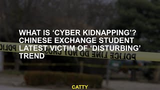 What Is ‘Cyber Kidnapping’ Chinese Exchange Student Latest Victim Of ‘Disturbing’ Trend