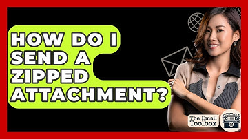 How Do I Send A Zipped Attachment? - TheEmailToolbox.com