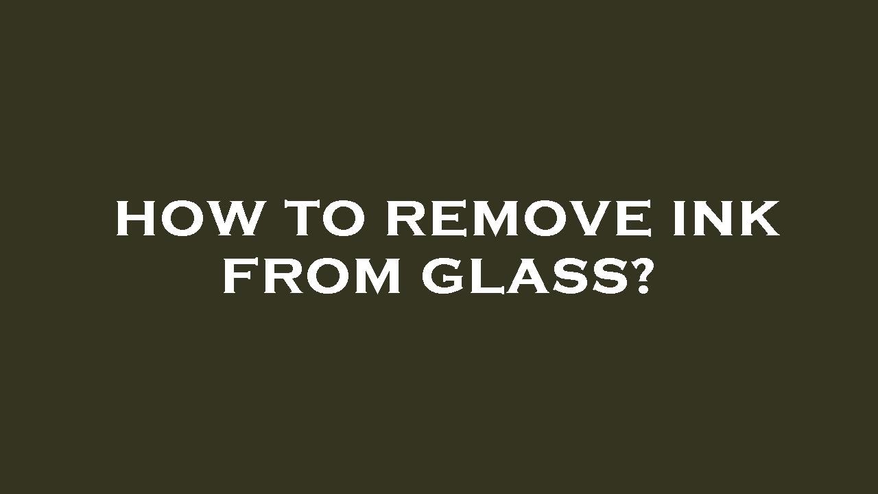 How To Remove Ink From Glass Bottles How To Remove Ink From Glass Bottles