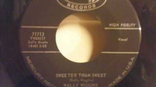 Video thumbnail of "Wally Wiggins - Sweeter Than Sweet"