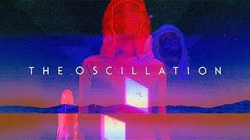 THE OSCILLATION 
