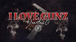 Heartless.G - I Love Gunz