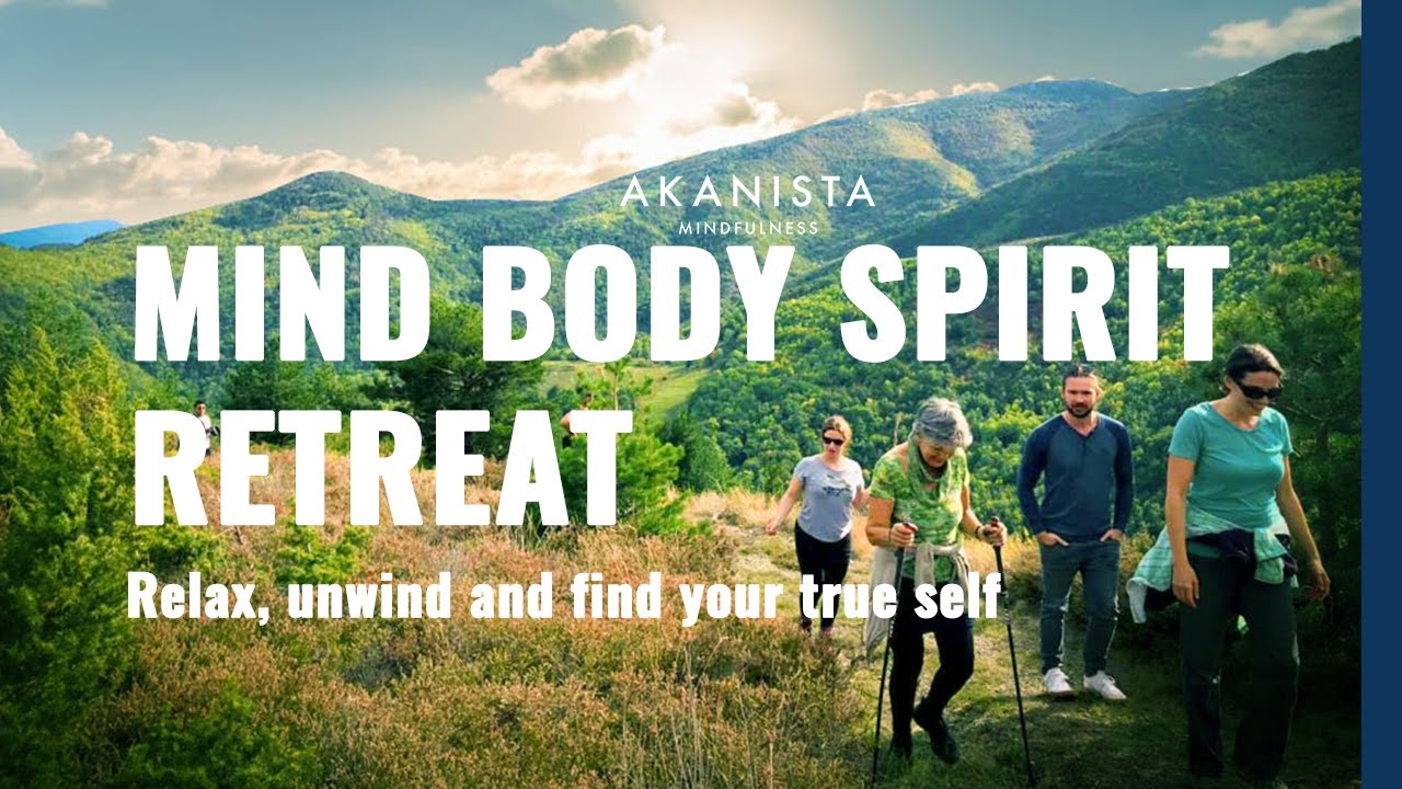 Mind Body Spirit Retreat Relax, Unwind and Find your true self YouTube