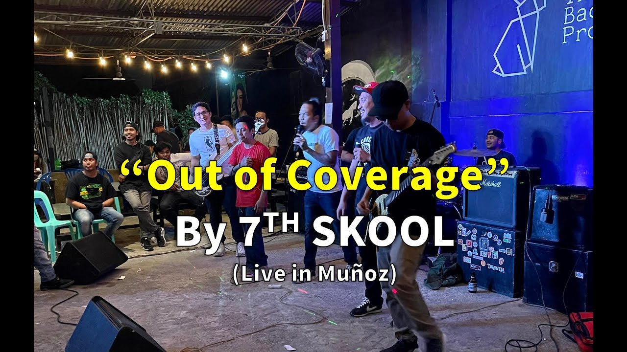 Out of Coverage - 7TH SKOOL (Live in Muñoz)