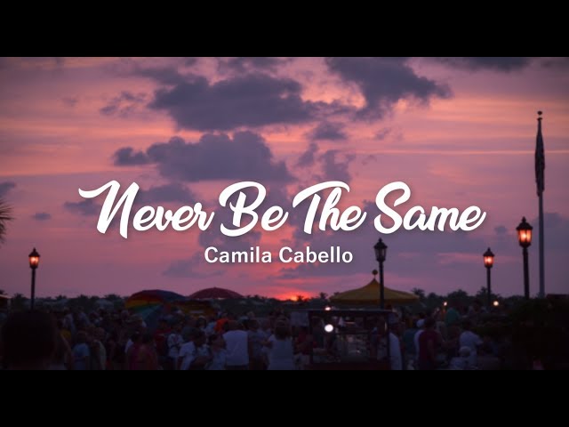 Never Be The Same - Camila Cabello (Lyrics) class=