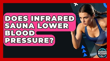 Does Infrared Sauna Lower Blood Pressure? - Running Beyond Limits