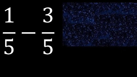 1/5-3/5 subtraction of homogeneous fractions, same denominator 1/5 minus 3/5