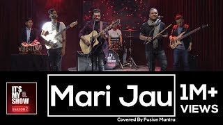 Mari Jau - Bikki Gurung | Covered By Fusion Mantra | It's My Show Season 2 Musical Performance chords