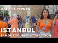 Istanbul 2022 Galata Tower 6 August Walking Tour | 4K UHD 60FPS | The Famous Tourist Attraction