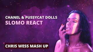 Chanel & Pussycat Dolls - SloMo React (Chris Wess Mash Up)