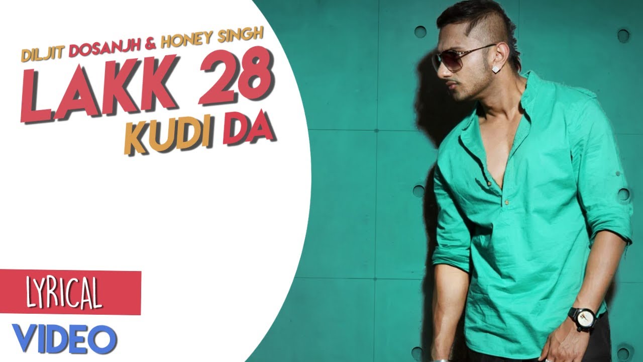 Lakk 28 kudi da Diljit ft Yo Yo Honey singh Lyrical  Video 2022