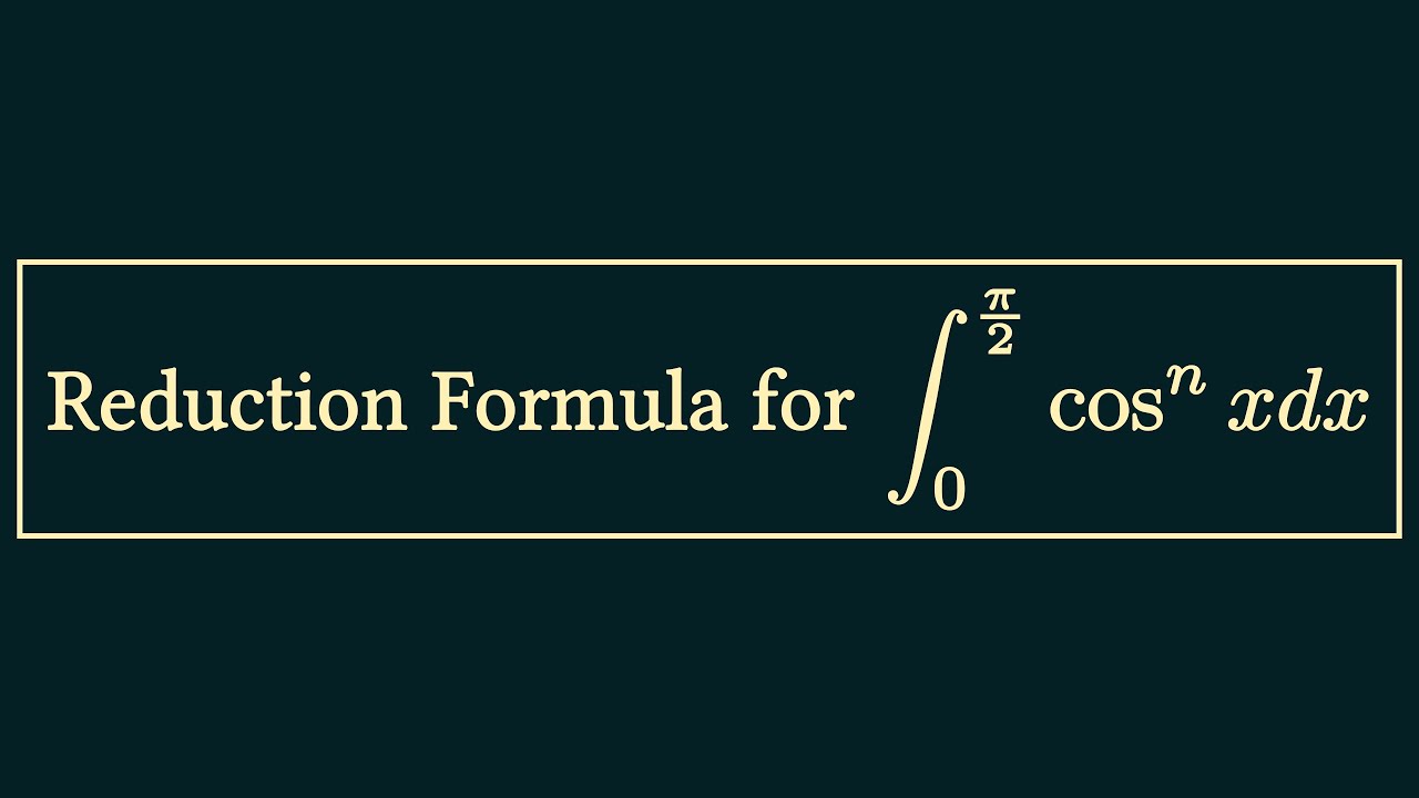 [Wallis' Integral II] Reduction Formula for Integral of cosⁿx from 0 to ...