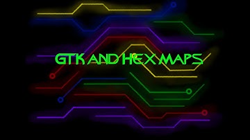 Live coding: Hex maps and GTK