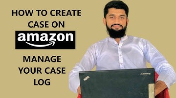 How To Open/Create A Case With Amazon Seller Support 2022 in Urdu/Hindi | Manage Amazon Case log