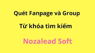 Quét Danh Sách Fanpage và Group theo từ khóa tìm kiếm.Nozalead Soft screenshot 5