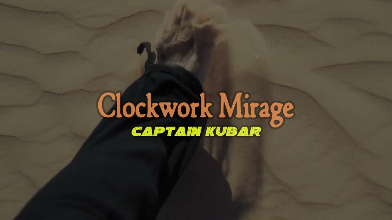 Captain Kubar - Clockwork Mirage (Official Visualizer)