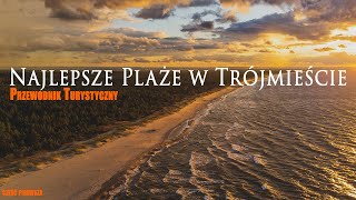 Najlepsze plaże w Trójmieście (Gdańsk, Sopot, Gdynia). Przewodnik turystyczny - część 1.