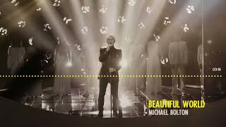 Video thumbnail of "Michael Bolton - Beautiful World (Lyric Video)"