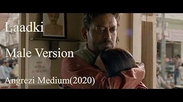 Laadki Song Male Version - Angrezi Medium (2020) | Divya Kumar, Sachin-Jigar