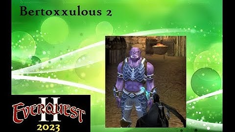 Everquest 2 Deity Questlines - Bertoxxulous Part 2