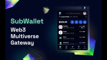 SubWallet - The Pioneer Web3 Multiverse Gateway For Dotsama Users
