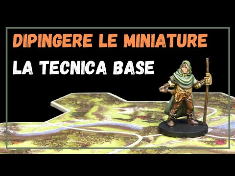 Come iniziare a dipingere le miniature - LA TECNICA BASE