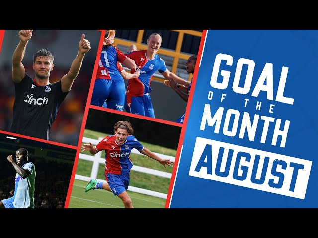 Crystal Palace Goal of the Month contenders: August 2023