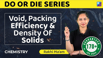 Solid State Class 12 Chemistry | Voids, Packing Efficiency & Density of Solids | JEE Mains 2023