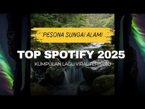 Top Hits Spotify Indonesia 2025 | Top Spotify Indonesia 2025 | Lagu Hits Spotify 2025 |Lagu Terbaru