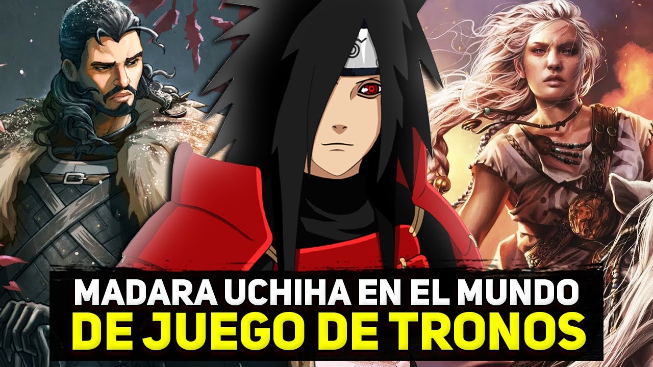 QHPS Madara Uchiha en el mundo de Juego de Tronos parte 3 | QHPS Naruto 2022