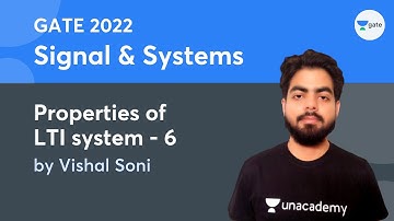Properties of LTI system - 6 | Signal &  Systems | GATE 2022 | Vishal Soni