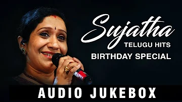 Sujatha Telugu Hit Songs || Evergreen Super hits || Birthday special Jukebox