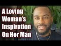 Women of genuine love secretly inspires their good men to do these