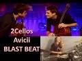 2CELLOS - Wake Me Up - Avicii with blast beat