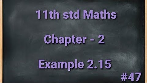 TN 11th std Mathematics Chapter 2 Basic Algebra Example 2.15
