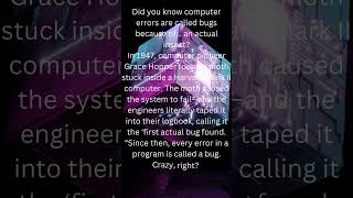 Famous Did you know computer errors are called bugs because of… an actual insect In 1947, computer pioneer Profile
