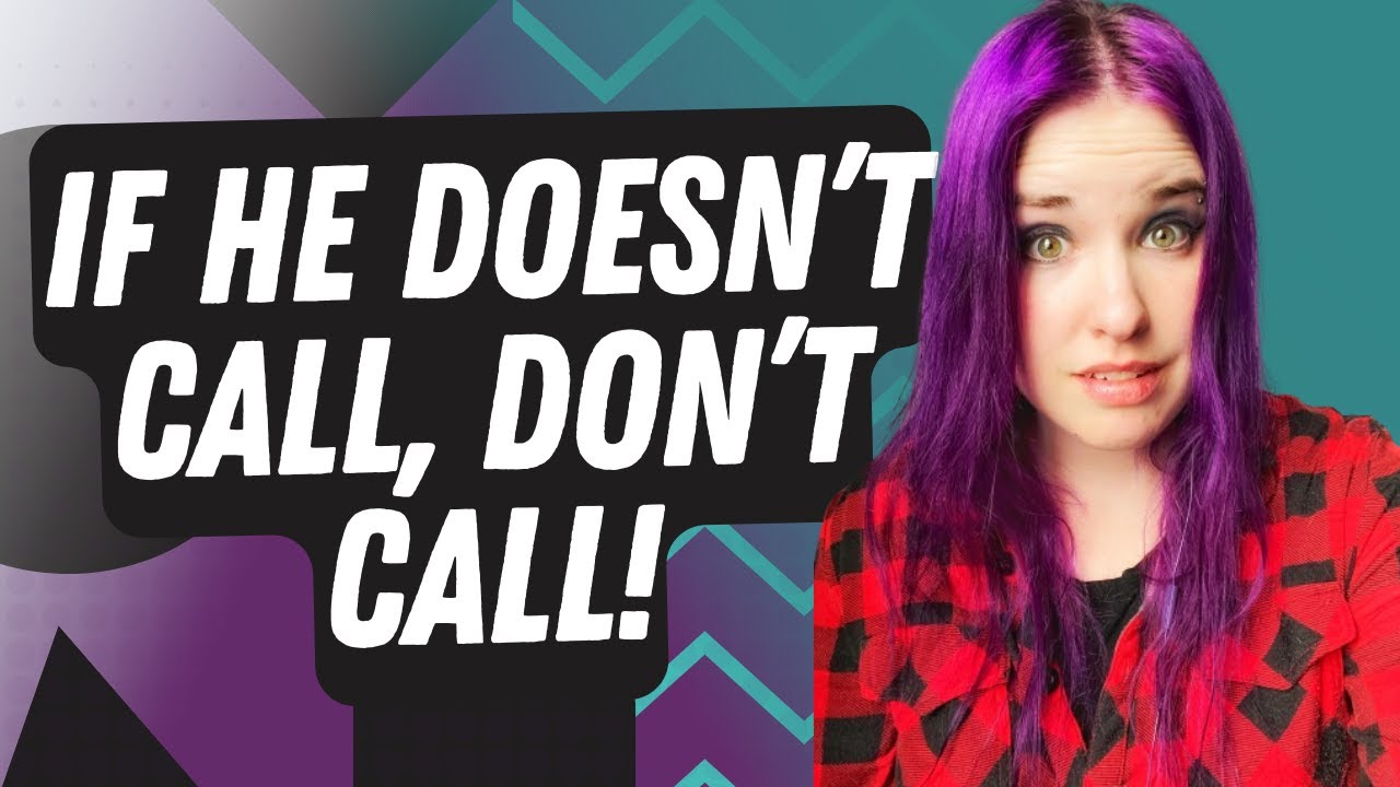 If he doesn’t call, don’t call! - YouTube
