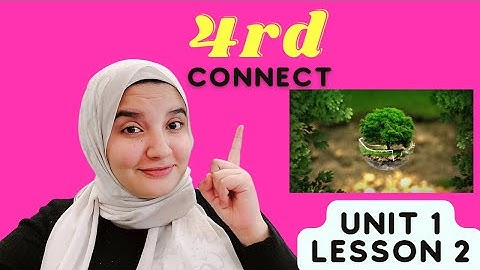 شرح كونكت 4 للصف الرابع الابتدائي الترم الثانى الوحدة السابعة الدرس الثانى | Connect4 Unit 7 Lesson2