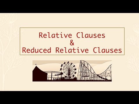 Relative Clauses & Reduced Relative Clauses