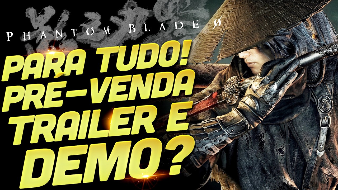 Phantom Blade Zero ESTÁ PRONTO, Trailer NOVO chegando, Pré-Venda Anunciada e "Possível Demo"? SERÁ??