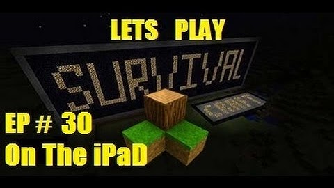 Survivalcraft Lets Play Ep30 On The iPad also on android ,windows phone
