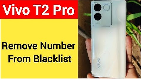 How to remove number from blacklist Vivo, Vivo T2 Pro call block kaise karen