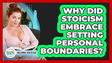 Why Did Stoicism Embrace Setting Personal Boundaries? - Millennial Health Hub