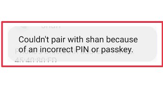 Bluetooth | Couldn't Pair with because of an incorrect PIN or Passkey Problem In Android