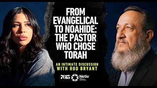 From Evangelical to Noahide : The Pastor Who Chose Torah - An Intimate Discussion with Rod Bryant