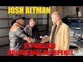 $17 MILLION DOLLAR DEAL | ASPEN | JOSH ALTMAN | EPISODE #005