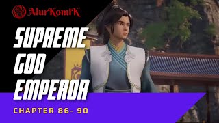 Supreme God Emperor Chapter  86  s/d 90